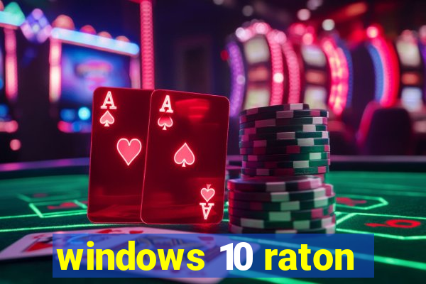 windows 10 raton